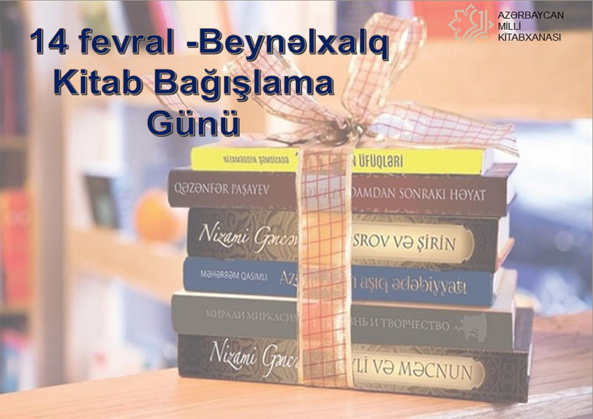 Milli Kitabxanada “14 fevral - Beynəlxalq Kitab Bağışlama Günü” adlı virtual və ənənəvi kitab sərgiləri istifadəçilərə təqdim olunub