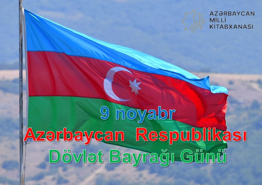 Milli Kitabxanada “9 noyabr - Azərbaycan Respublikası Dövlət Bayrağı Günü” adlı virtual sərgi onlayn rejimdə istifadəçilərə təqdim olunub