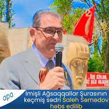 Azərbaycan Ağsaqqallar Şurasının İmişli Rayon şöbəsinin keçmiş sədrinin həbs müddəti uzadılıb