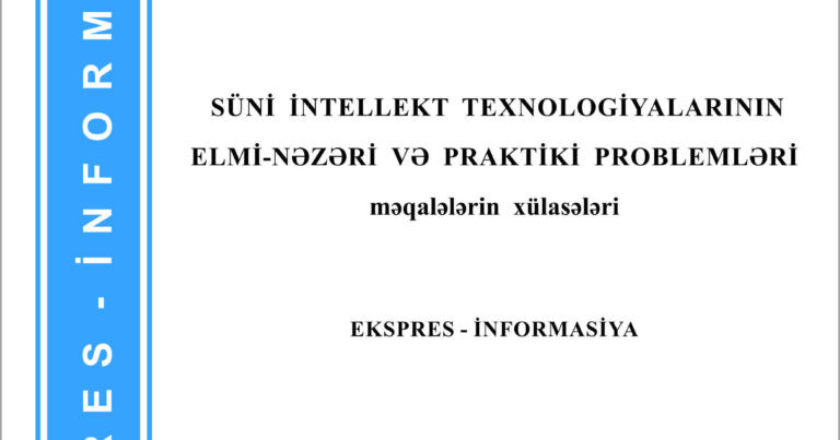 ETN İnformasiya Texnologiyaları İnstitutunda süni intellekt sahəsində dərc edilən elmi əsərlərin xülasələri toplusu nəşr olunub