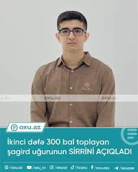 İkinci dəfə 300 bal toplayan şagird: Uğurumun səbəbi...