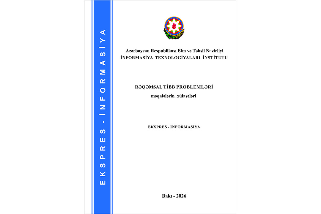 Rəqəmsal tibb problemlərinə dair elmi əsərlərin xülasələr toplusu nəşr edilib