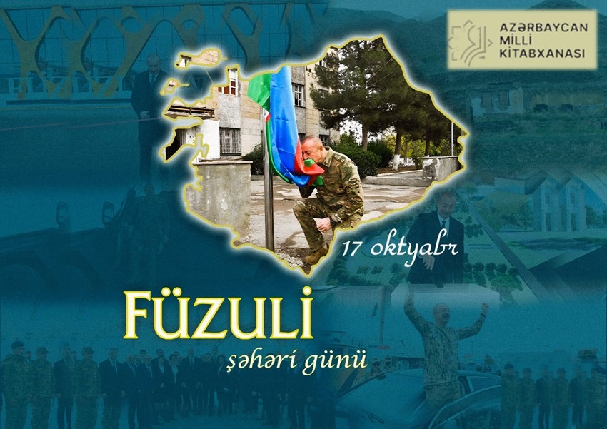 Milli Kitabxanada “17 oktyabr –Füzuli şəhəri Günü” adlı virtual və eyniadlı ənənəvi kitab sərgisi istifadəçilərə təqdim olunub
