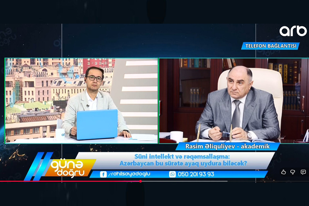 Akademik Rasim Əliquliyev ARB TV-də süni intellekt və rəqəmsallaşma məsələlərindən danışıb –