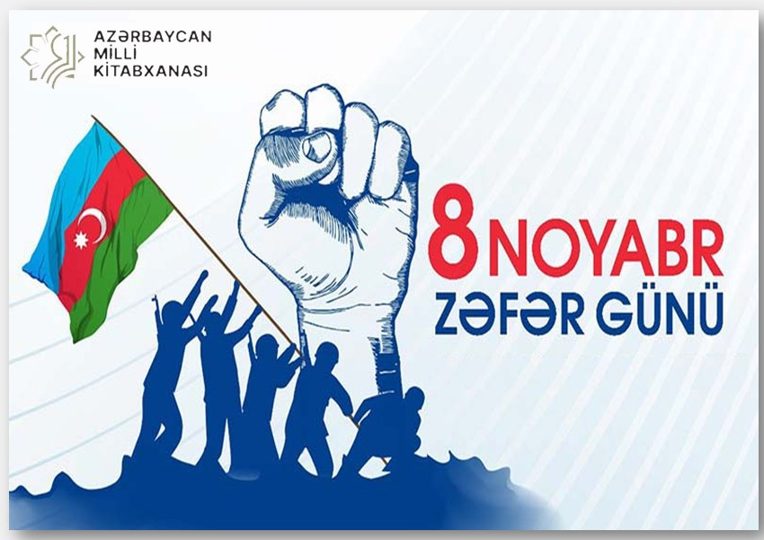 Milli Kitabxanada “8 noyabr - Zəfər Günü” və “8 noyabr – Şuşa Şəhəri Günü” adlı virtual sərgilər onlayn rejimdə istifadəçilərə təqdim olunub