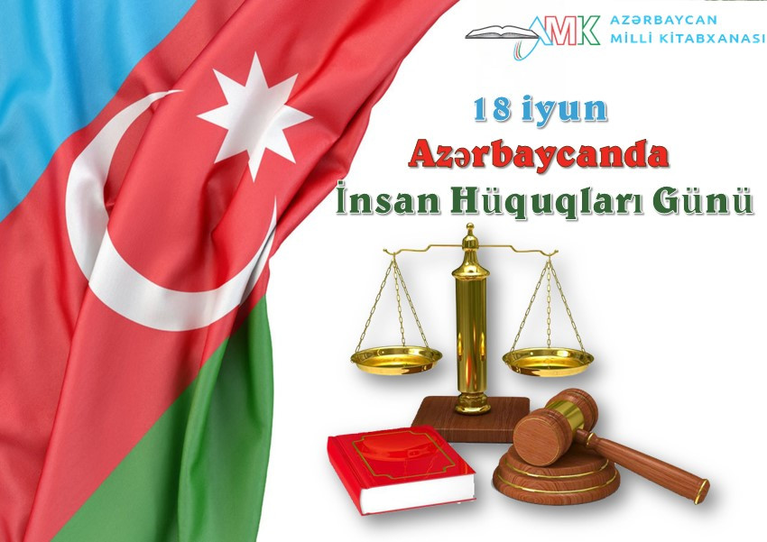 Milli Kitabxanada “18 iyun - Azərbaycanda İnsan Hüquqları Günü” adlı virtual sərgi və eyniadlı ənənəvi kitab sərgisi istifadəçilərə təqdim olunub