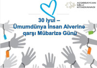 Milli Kitabxanada “30 iyul – Ümumdünya İnsan Alverinə Qarşı Mübarizə Günü” adlı virtual sərgi istifadəçilərə təqdim olunub