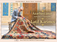 Milli Kitabxanada “Azərbaycanın xalçaçı-rəssamı Lətif Kərimov” adlı elektron məlumat bazası hazırlanıb