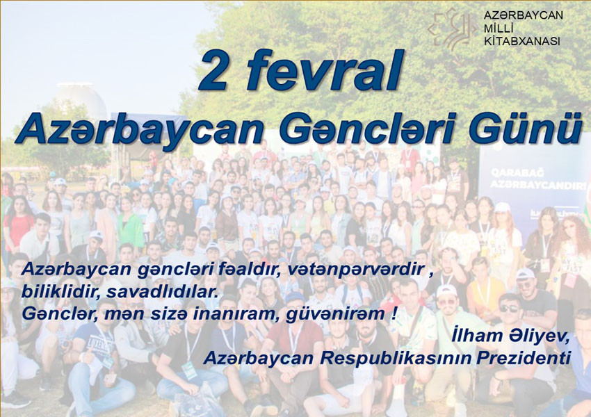 Milli Kitabxanada “2 fevral - Azərbaycan Gəncləri Günü” adlı virtual və eyniadlı ənənəvi kitab sərgisi istifadəçilərə təqdim olunub