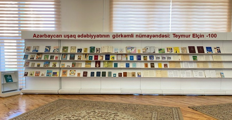 "Azərbaycan uşaq ədəbiyyatının görkəmli nümayəndəsi: Teymur Elçin -100"