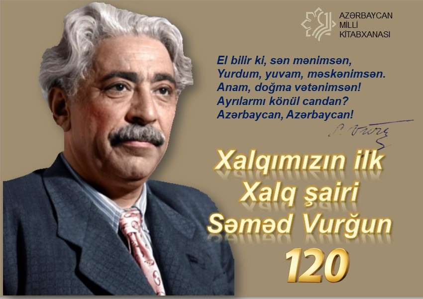 Xalq şairi Səməd Vurğunun anadan olmasının 120 illik yubileyi münasibətilə elektron layihələr istifadəçilərə təqdim edilib