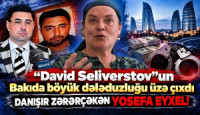 “David Seliverstov”un Bakıda böyük dələduzluğu üzə çıxdı – DANIŞIR ZƏRƏRÇƏKƏN YOSEFA EYXEL!
