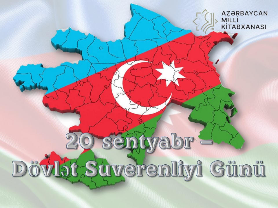 Milli Kitabxanada “20 sentyabr - Dövlət Suverenliyi Günü ” adlı virtual sərgi və ənənəvi kitab sərgisi istifadəçilərə təqdim olunub